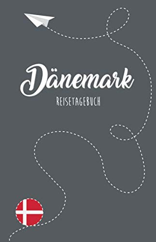 Dänemark Reisetagebuch: Zum Selberschreiben, Ausfüllen und Gestalten