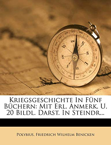 Kriegsgeschichte In Fünf Büchern: Mit Erl. Anmerk. U. 20 Bildl. Darst. In Steindr...