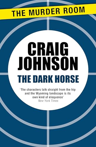The Dark Horse: An engrossing instalment of the best-selling, award-winning series - now a hit Netflix show! (A Walt Longmire Mystery)