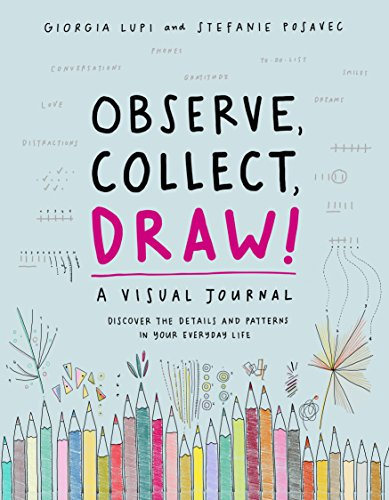 Observe, Collect, Draw! Journal: A Visual Journal