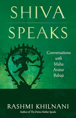 Shiva Speaks: Conversations with Maha Avatar Babaji