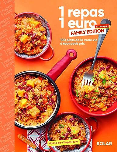1 repas 1 euro family edition: 100 plats de la vraie vie à tout petit prix