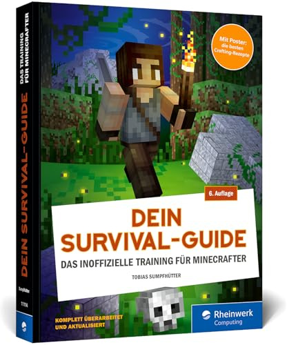 Dein Survival-Guide: Das inoffizielle Training für Minecrafter. Craften, bauen, kämpfen und überleben in Minecraft. Aktuell zu Minecraft 1.21