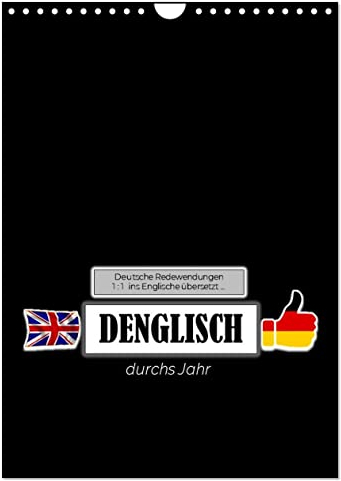 DENGLISCH durchs Jahr (Wandkalender 2025 DIN A4 hoch), CALVENDO Monatskalender: Ein TYPO-Kalender mit deutschen Redewendungen 1 : 1 ins Englische übersetzt ... (CALVENDO Spass)