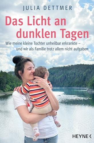 Das Licht an dunklen Tagen: Wie meine kleine Tochter unheilbar erkrankte – und wir als Familie trotz allem nicht aufgaben