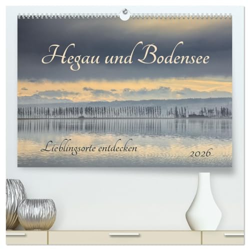 Hegau und Bodensee - Lieblingsorte entdecken (hochwertiger Premium Wandkalender 2026 DIN A2 quer), Kunstdruck in Hochglanz: Ausgesuchte Fotomotive aus ... im Wechsel der Jahreszeiten (CALVENDO Natur)