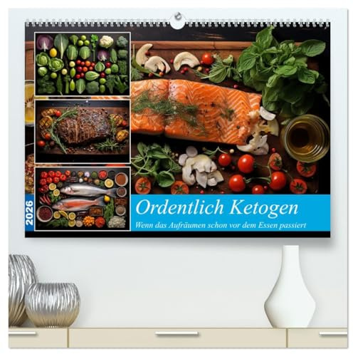 Ordentlich Ketogen (hochwertiger Premium Wandkalender 2026 DIN A2 quer), Kunstdruck in Hochglanz: Wenn das Auge die schöne Ordnung genießt (CALVENDO Lifestyle)