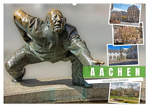 Aachen - ein Stadt zum Verlieben (Wandkalender 2026 DIN A2 quer), CALVENDO Monatskalender: Aachen, das ist nicht nur der Dom, die Altstadt und der ... und Universitätsstadt (CALVENDO Orte)