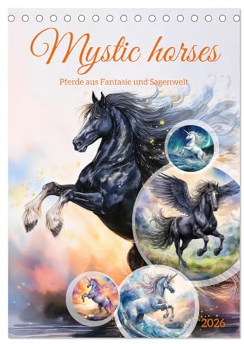 Mystic horses - Pferde aus Fantasie und Sagenwelt (Tischkalender 2026 DIN A5 hoch), CALVENDO Monatskalender: Zauberhafte Aquarelle von geflügelten ... anderen mystischen Rössern (CALVENDO Tiere)