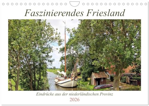 Faszinierendes Friesland (Wandkalender 2026 DIN A4 quer), CALVENDO Monatskalender: Eindrücke aus der niederländischen Provinz Friesland (CALVENDO Orte)