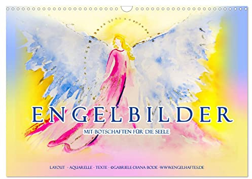 Engelbilder mit Botschaften für die Seele (Wandkalender 2026 DIN A3 quer), CALVENDO Monatskalender: Engel mit ihren Botschaften. Farbefrohe ... Worte. Labsal für die Seele. (CALVENDO Kunst)