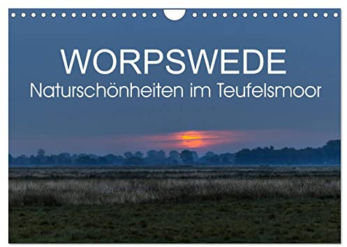 Worpswede - Naturschönheiten im Teufelsmoor (Wandkalender 2026 DIN A4 quer), CALVENDO Monatskalender: Lichtdurchflutete Fotos der Landschaft um Worpswede im Teufelsmoor (CALVENDO Orte)