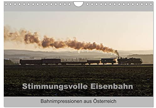 Stimmungsvolle Eisenbahn – Bahnimpressionen aus Österreich (Wandkalender 2026 DIN A4 quer), CALVENDO Monatskalender: Stimmungsvolle Bahnbilder aus Österreich (CALVENDO Technologie)