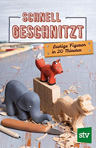 Schnell geschnitzt: Lustige Figuren in 20 Minuten