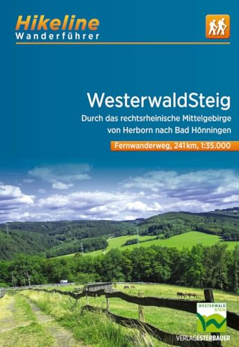 Fernwanderweg Westerwaldsteig: Durch das rechtsrheinische Mittelgebirge von Herborn nach Bad Hönningen. 1:35000, 235 km, GPS-Tracks Download, LiveUpdate (Hikeline /Wanderführer)