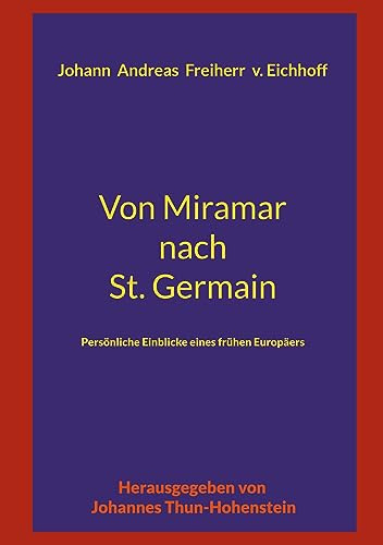 Von Miramar nach St. Germain: Persönliche Einblicke eines frühen Europäers