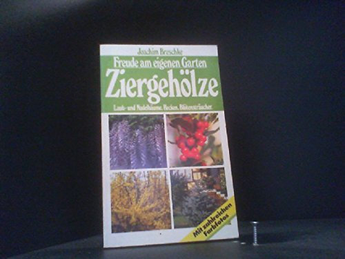 Freude am eigenen Garten Ziergehölze. Laub- und Nadelbäume. Hecken. Blütensträucher.