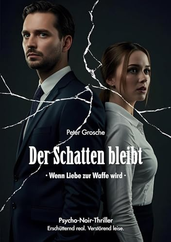 Der Schatten bleibt: Wenn Liebe zur Waffe wird - Die Hölle beginnt mit einem Lächeln