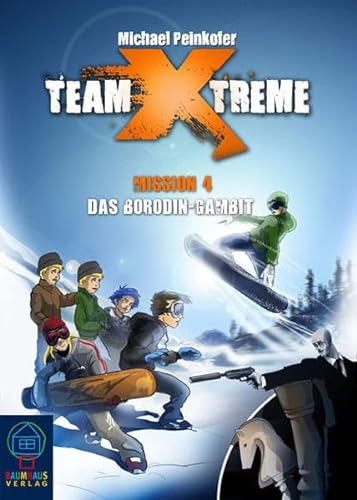 Team X-treme - Mission 4: Das Borodin-Gambit (Baumhaus Verlag)