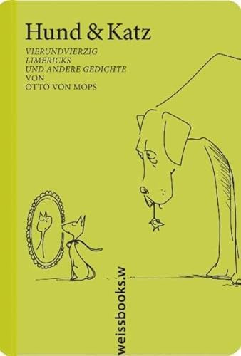 Hund & Katz: Vierundvierzig Limericks und andere Gedichte