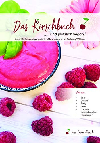 Lana Kirsch - Das Kirschbuch: Vegane Küche