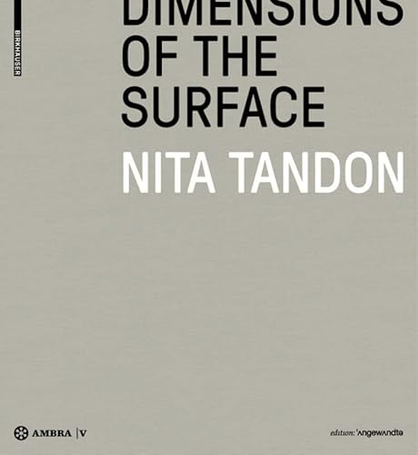Nita Tandon: Dimensions of the Surface / Dimensionen der Oberfläche (Edition Angewandte)