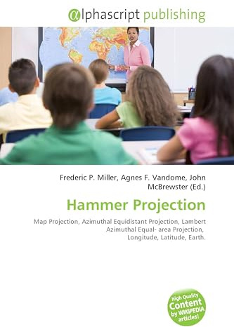Hammer Projection: Map Projection, Azimuthal Equidistant Projection, Lambert Azimuthal Equal- area Projection, Longitude, Latitude, Earth.