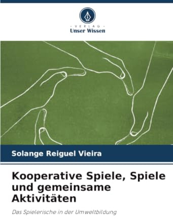 Kooperative Spiele, Spiele und gemeinsame Aktivitäten: Das Spielerische in der Umweltbildung
