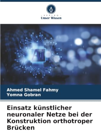 Einsatz künstlicher neuronaler Netze bei der Konstruktion orthotroper Brücken