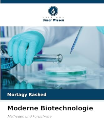 Moderne Biotechnologie: Methoden und Fortschritte