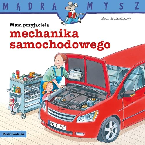 Mądra Mysz Mam przyjaciela mechanika samochodowego