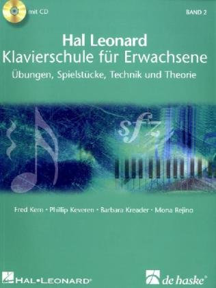 Hal Leonard Klavierschule für Erwachsene, m. 2 Audio-CDs: Übungen, Spielstücke, Technik und Theorie. 2 Play-Along-CDs zum Üben und Mitspielen (PIANO)