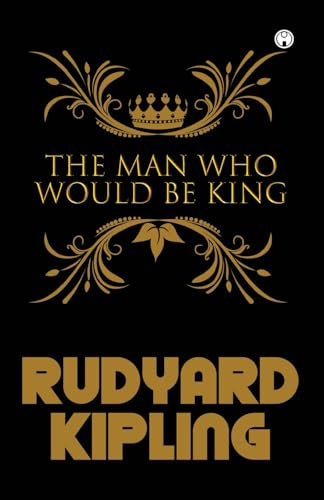 The Man Who Would Be King