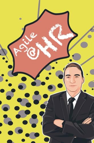 Agile @ HR: Implementation of agile methods and frameworks in Human Resources