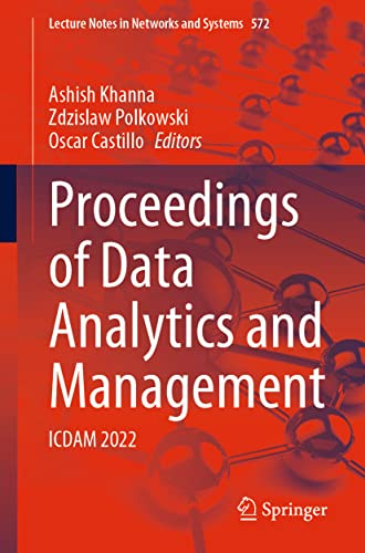 Proceedings of Data Analytics and Management: ICDAM 2022 (Lecture Notes in Networks and Systems, 572)