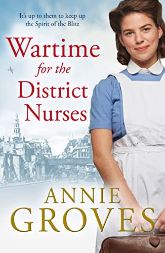 Wartime for the District Nurses: An unforgettable historical WW2 saga (Book 2)