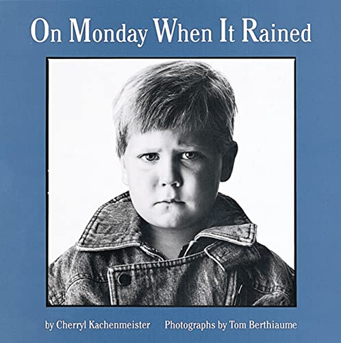 On Monday When It Rained: A Gentle Photographic Picture Book About Emotions for Kids (Ages 4-7)