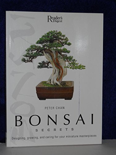 Bonsai Secrets: Designing, Growing And Caring for Your Miniature Masterpieces