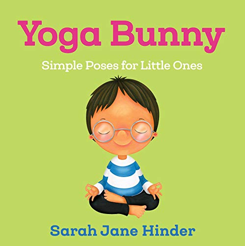 Yoga Bunny: Simple Poses for Little Ones (Yoga Kids and Animal Friends Board Books)