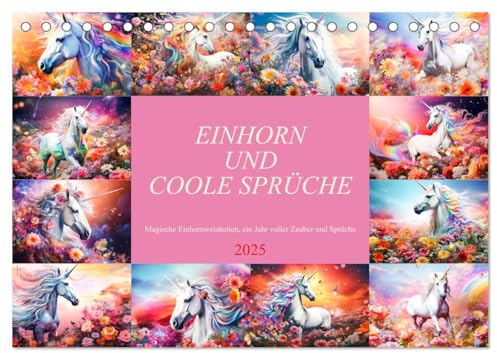 Einhorn und coole Sprüche (Tischkalender 2025 DIN A5 quer), CALVENDO Monatskalender: Einhornmagie und coole Sprüche, ein Jahr voller Farben, Glanz und Abenteuer! (CALVENDO Spass)