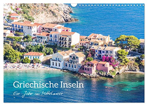 Griechische Inseln - Ein Jahr im Mittelmeer (Wandkalender 2025 DIN A3 quer), CALVENDO Monatskalender: Sommerstimmung aus dem fantastischen Griechenland (CALVENDO Orte)