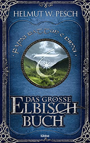 Das große Elbisch-Buch: Grammatik, Schrift und Wörterbücher der Elben-Sprachen J. R. R. Tolkiens mit Anhängen zu den Sprachen der Zwerge und Orks. Originalausgabe