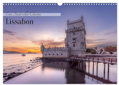 Eine Stadt voller Charme - Lissabon (Wandkalender 2026 DIN A3 quer), CALVENDO Monatskalender: Entdecken Sie die Schönheit von Lissabon das ganze Jahr ... unserem exklusiven Kalender! (CALVENDO Orte)