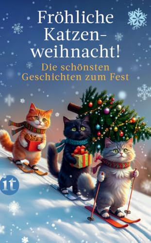 Fröhliche Katzenweihnacht!: Die schönsten Geschichten zum Fest | Ein Geschenkbuch für Katzenfans und die ganze Familie | Das perfekte Geschenk zu Weihnachten (Weihnachtskatzen)