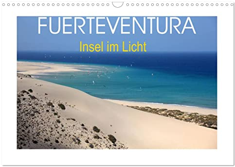 Fuerteventura - Insel im Licht (Wandkalender 2026 DIN A3 quer), CALVENDO Monatskalender: Weite Sandstrände, Wasser, Wellen, wilde Bergwelten und warme Temperaturen das ganze Jahr. (CALVENDO Orte)