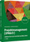 Projektmanagement (IPMA®): Lehrbuch für Level D und Basiszertifikat (GPM) (Haufe Fachbuch)