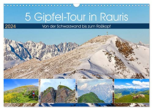 5 Gipfel-Tour in Rauris (Wandkalender 2024 DIN A3 quer), CALVENDO Monatskalender: Impressionen von der Schwarzwand, Reißrachkopf, Hirschkopf, Baukogel und Roßkopf (CALVENDO Natur)
