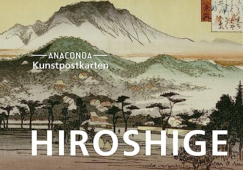Postkarten-Set William Hiroshige: 18 Kunstpostkarten aus hochwertigem Karton. ca. 0,28€ pro Karte (Anaconda Postkarten, Band 49)