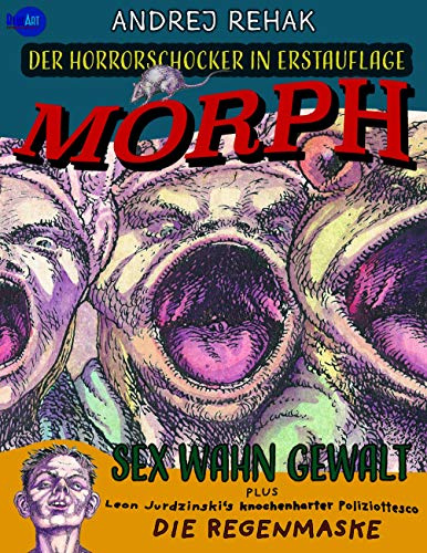 Andrej Rehak's Morph: Sex Wahn Gewalt