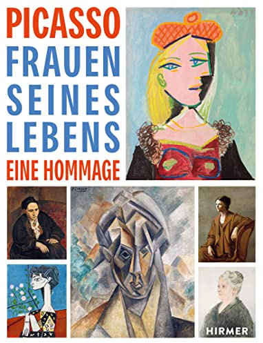 Picasso. Frauen seines Lebens: Eine Hommage